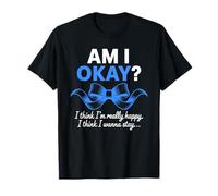 AM I OKAY? Ruban Bleu Citation Inspirante Santé Mentale T-Shirt