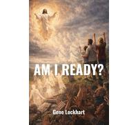Am I Ready? - Gene Lockhart - Trilogy Christian Publishing - ebook (ePub) - Livre