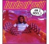 Am I Sexy by Lords of Acid (1999-06-15)