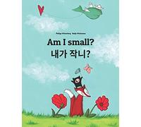 Am I small? 제가 작나요?: Children's Picture Book English-Korean (Bilingual Edition/Dual Language)