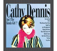 Am I the Kind of Girl by Cathy Dennis (2002-06-18)