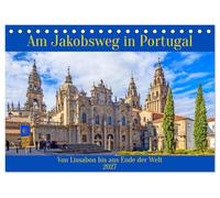 Am Jakobsweg in Portugal (Tischkalender 2027 DIN A5 quer), CALVENDO Monatskalender: Von Lissabon ns Ende der Welt