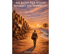 Am Rand der Wüste beginnt die Wahrheit