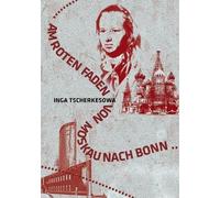 Am Roten Faden Von Moskau Nach Bonn