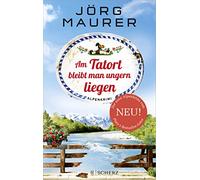 Am Tatort bleibt man ungern liegen: Alpenkrimi