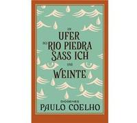 Paulo Coelho – Am Ufer des Rio Piedra saß ich und weinte