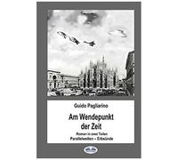Am Wendepunkt Der Zeit: Roman In Zwei Teilen: Paralleluniversen - Erbsünde