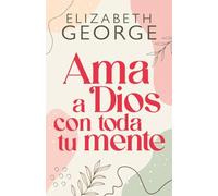 Ama a Dios Con Toda Tu Mente / Loving God with All Your Mind