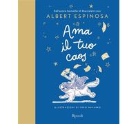 Ama il tuo caos - Albert Espinosa - Rizzoli - ebook (ePub) - Livre