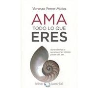 Ama Todo Lo Que Eres - [Livre en VO] Ferrer Matos, Vanessa (Auteur)