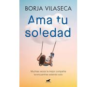Ama tu soledad/ Love Your Solitude