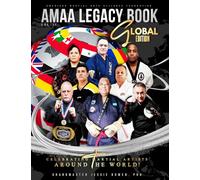 AMAA Legacy Book Global Edition: Celebrating Martial Artists Around the World Vol. II
