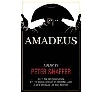 Amadeus: A Play by Peter Shaffer - The Tony and Oscar-Winning Drama of Mozart for Classical Music Lovers