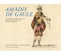Amadis de Gaule: Livret, études et commentaires