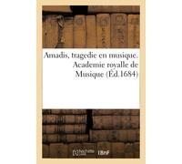 Amadis, Tragedie En Musique. Academie Royalle De Musique
