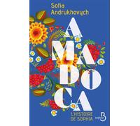 AMADOCA - L'histoire de Sophia - Sofia Andrukhovych - Belfond - broché - Roman