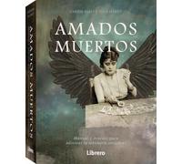 AMADOS MUERTOS: MANUAL Y ORACULO PARA ADIVINAR LA SABIDURIA ANCESTRAL