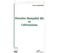 Amadou Hampate Ba Et L'africanisme - De La Recherche Anthropologique À L'exercice De La Fonction Auctoriale