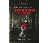 Amaia y su súper pandilla: contra el guardián del bosque.