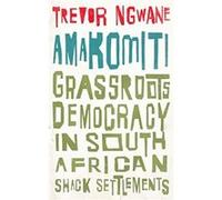 Amakomiti by Trevor Ngwane Trevor Ngwane (Auteur)