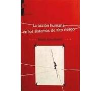 Amalberti, R: Acción Humana En Los Sistemas De Alto Riesgo
