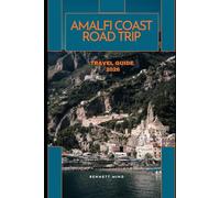 AMALFI COAST ROAD TRIP TRAVEL GUIDE 2026
