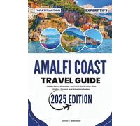 Amalfi Coast Travel Guide 2025: Hidden Gems, Itineraries, and Local Tips for First-Time Visitors, Couples, and Adventure Seekers