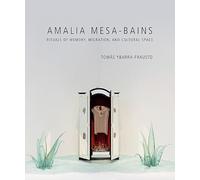 Amalia Mesa-bains: Rituals of Memory, Migration and Cultural Space