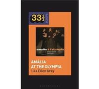 Amalia Rodriguess Amalia at the Olympia by Gray & Prof Lila Ellen Dickinson College & USA Gray Prof Lila Ellen Dickinson College USA (Auteur)