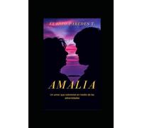 Amalia: Un amor que sobrevive en medio de las adversidades