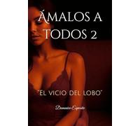 Ámalos a todos 2: “El vicio del lobo”