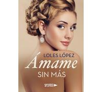 Ámame sin más