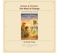 Aman & Kindar: The Wind of Change-Age 4-7: A Gentle Story About Moving, New Beginnings, and Finding Courage Inside