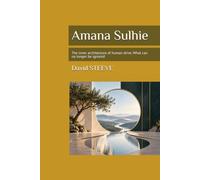 Amana Sulhie: The inner architecture of human drive. What can no longer be ignored