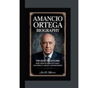 AMANCIO ORTEGA BIOGRAPHY: The Quiet Billionaire How a Man of Simplicity Built the World’s Largest Fashion Empire