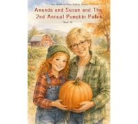 Amanda and Susan and The 2nd Annual Pumpkin Patch - Book 15 - The Heart of Pine Hollow