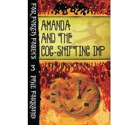 Amanda and the Cog-Shifting Imp: The Book of Xi (Far Forth Fables) (Volume 3)