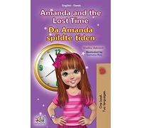 Amanda And The Lost Time (English Danish Bilingual Book For Kids)