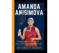 AMANDA ANISIMOVA: Unstoppable - Fighting for Every Point, Dream, and Victory