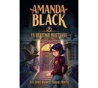 Amanda Black - tome 1 - Un héritage inattendu - Juan Gomez-Jurado - Hachette Romans - broché - Roman junior