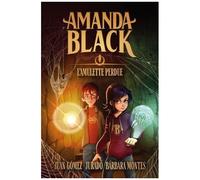 Amanda Black - Tome 2 - L'amulette Perdue