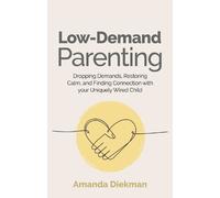 Amanda Diekman Low-Demand Parenting (Poche)