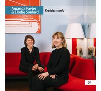 Amanda Favier Amanda Favier & Élodie Soulard: Kreislermania (CD) Album