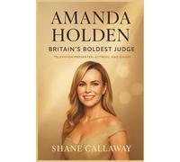 AMANDA HOLDEN: Britain’s Boldest Judge: Television Presenter, Actress, and Singer