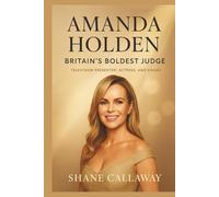 AMANDA HOLDEN: Britain’s Boldest Judge: Television Presenter, Actress, and Singer