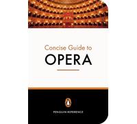 Amanda Holden The Penguin Concise Guide to Opera (Poche)