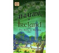 Amanda in Ireland: The Body in the Bog Amanda Travels, #11 - Darlene Foster - Darlene Foster - ebook (ePub) - Livre