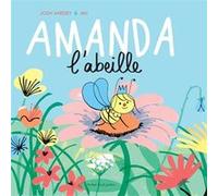 Amanda l'abeille Josh Vardey (Auteur), Aki (Illustration), Lacme Production (Auteur)