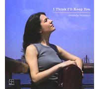Amanda Monaco - I Think I'll Keep You