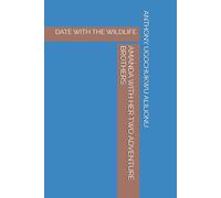 AMANDA WITH HER TWO ADVENTURE BROTHERS: DATE WITH THE WILDLIFE